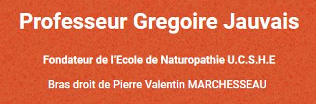Professeur Gregoire Jauvais, fondateur de l'Ecole de Naturopathie U.C.S.H.E., bras droit de Pierre Valentin Marchesseau.
